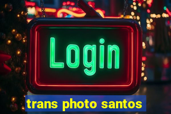 trans photo santos